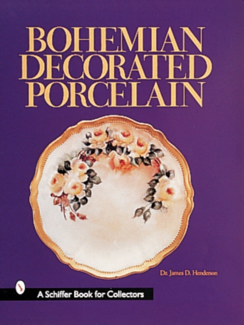 Book cover of: Bohemian Decorated Porcelain