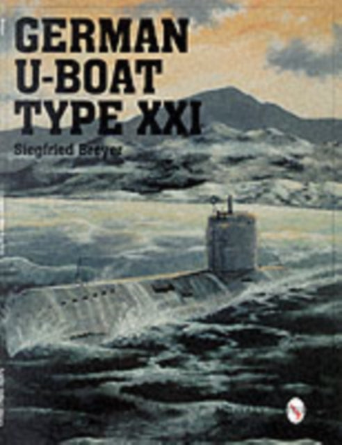 Book cover of: German U-Boat Type XXI