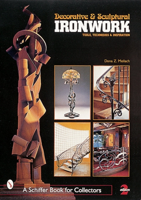 Book cover of: Decorative & Sculptural Ironwork. By: Dona Z. Meilach