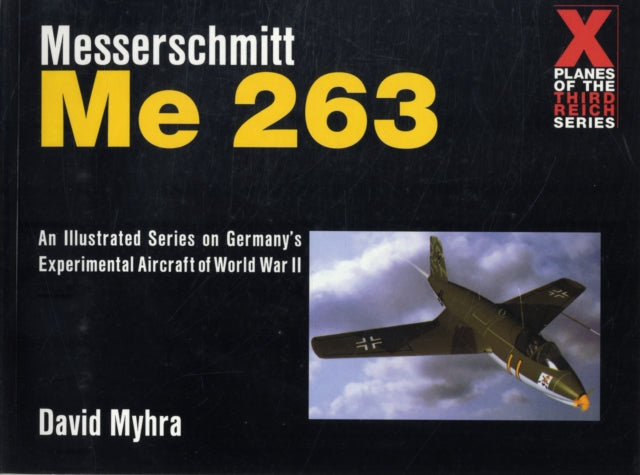 Book cover of: Messerschmitt Me 263. By: David Myhra