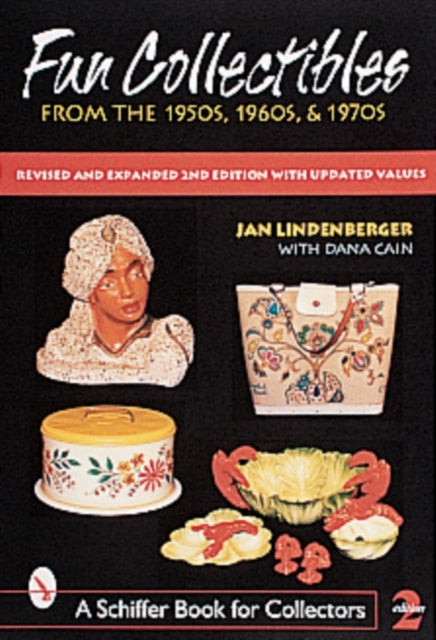 Book cover of: Fun Collectibles of the 1950s, '60s & '70s. By: Jan Lindenberger