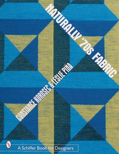 Book cover of: Naturally '70s Fabric. By: Constance Johnson Korosec