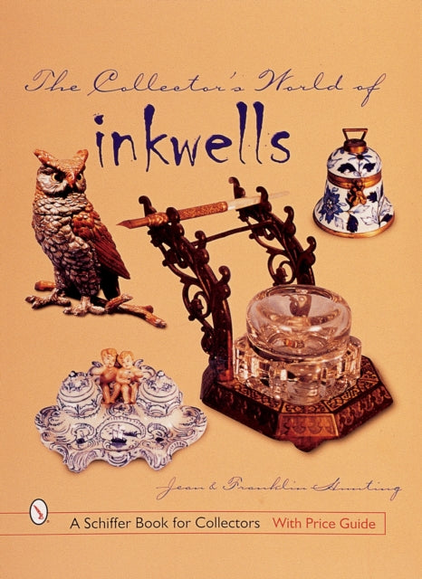 Book cover of: Collector's World of Inkwells. By: Jean Hunting