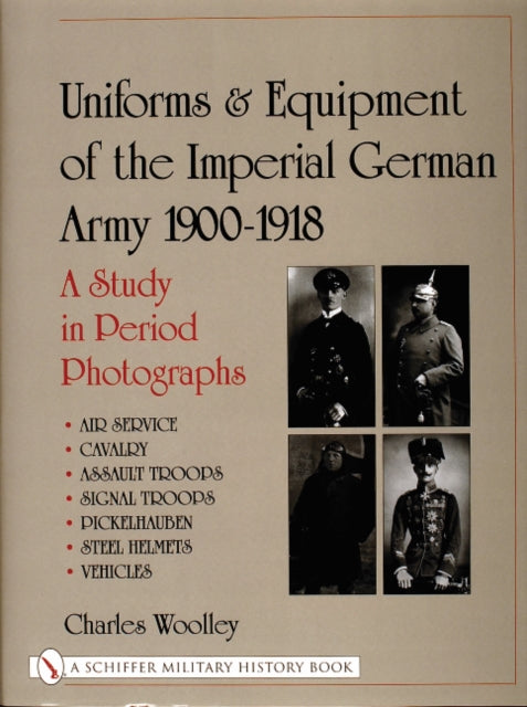 Book cover of: Uniforms & Equipment of the Imperial German Army 1900-1918. By: Charles L. Woolley
