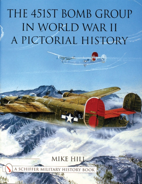 Book cover of: 451st Bomb Group in World War II. By: Mike Hill