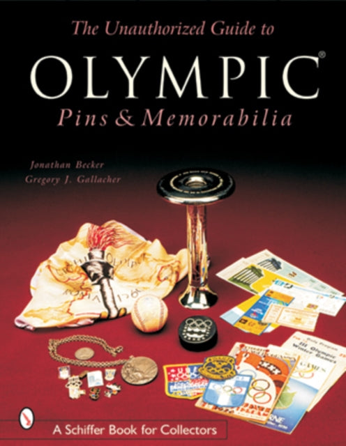 Book cover of: Unauthorized Guide to Olympic Pins & Memorabilia. By: Jonathan Becker
