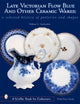 Book cover of: Late Victorian Flow Blue and Other Ceramic Wares. By: William H. Van Buskirk
