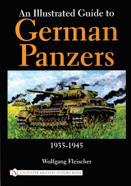 Book cover of: Illustrated Guide to German Panzers 1935-1945. By: Wolfgang; Johnston, David (translator) Fleischer