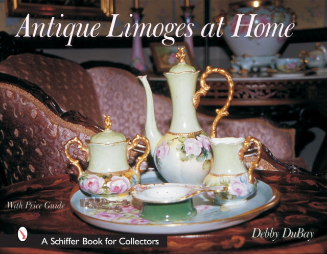 Book cover of: Antique Limoges at Home. By: Debby DuBay