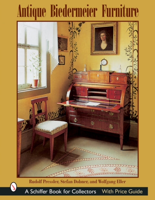 Book cover of: Antique Biedermeier Furniture. By: Rudolf Pressler