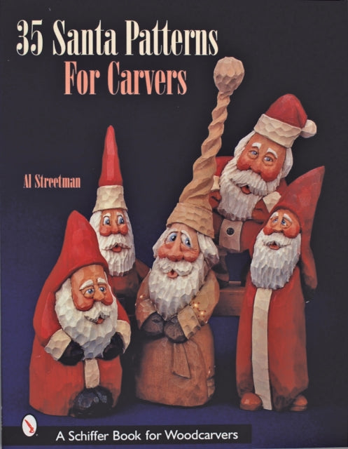 Book cover of: 35 Santa Patterns for Carvers. By: Al Streetman