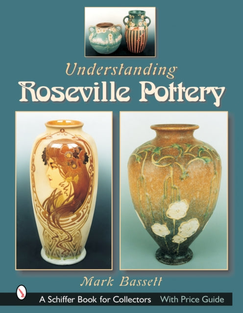 Book cover of: Understanding Roseville Pottery. By: Mark Bassett