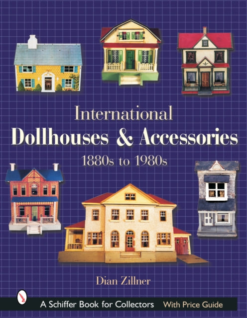 Book cover of: International Dollhouses and Accessories. By: Dian Zillner