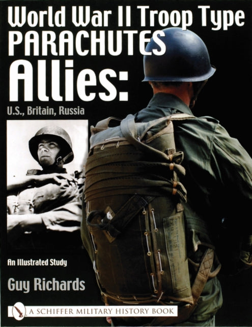 Book cover of: World War II Troop Type Parachutes. By: Guy Richards