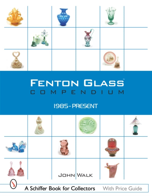 Book cover of: Fenton Glass Compendium. By: John Walk
