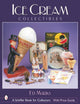 Book cover of: Ice Cream Collectibles. By: Ed Marks