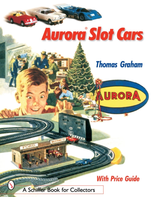 Book cover of: Aurora Slot Cars. By: Thomas Graham
