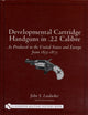 Book cover of: Developmental Cartridge Handguns in .22 Calibre. By: John S. Laidacker