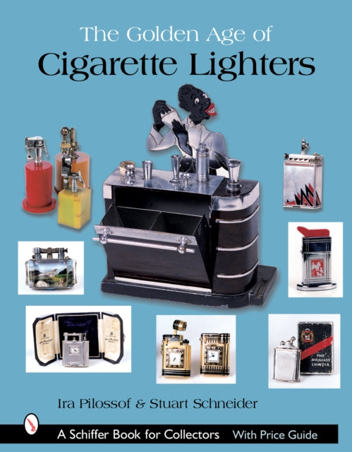 Book cover of: Golden Age of Cigarette Lighters. By: Ira Pilossof