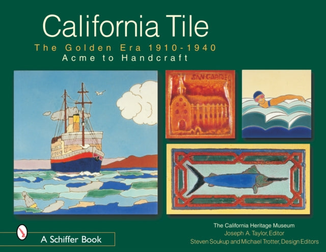 Book cover of: California Tile: The Golden Era, 1910-1940. By: Joseph A. Taylor