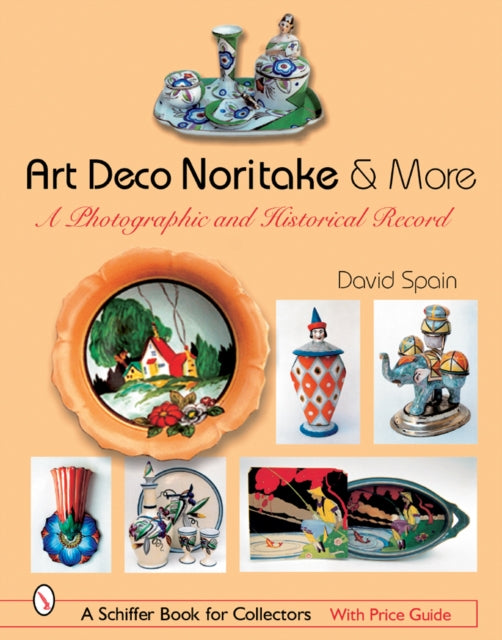 Book cover of: Art Deco Noritake & More. By: David Spain