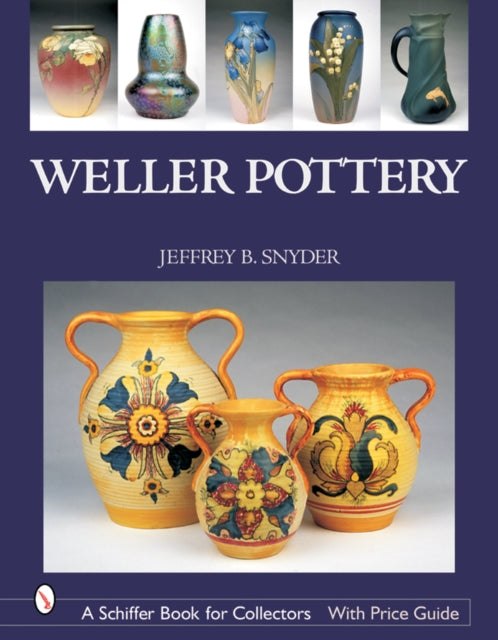 Book cover of: Weller Pottery