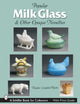 Book cover of: Milk Glass & Other Opaque Novelties. By: Douglas Congdon-Martin