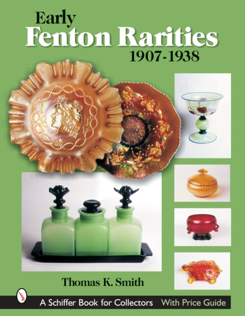 Book cover of: Early Fenton Rarities. By: Thomas K. Smith