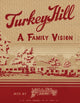 Book cover of: Turkey Hill -- A Family Vision