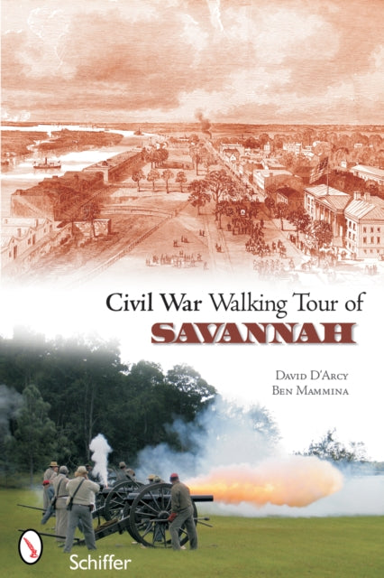 Book cover of: Civil War Walking Tour of Savannah. By: David A'rcy, David D'Arcy