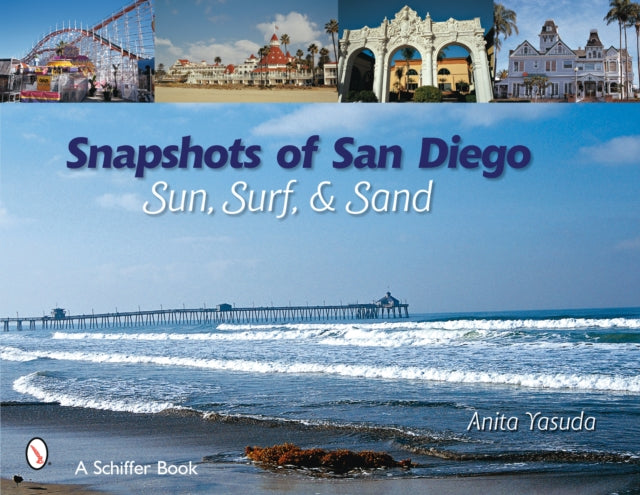 Book cover of: Snapshots of San Diego. By: Anita Yasuda