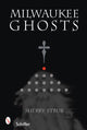 Book cover of: Milwaukee Ghosts. By: Sherry Strub
