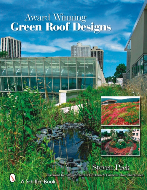 Book cover of: Award-winning Green Roof Designs. By: Steven W. Peck