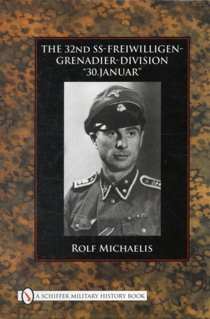 Book cover of: 32nd SS-Freiwilligen-Grenadier-Division. By: Rolf Michaelis, Michaelis, Rolf.