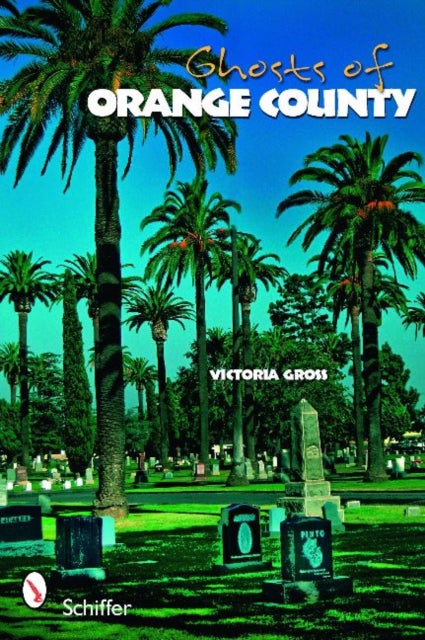 Book cover of: Ghosts of Orange County. By: Victoria Gross