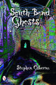 Book cover of: South Bend Ghosts. By: Stephen Osborne