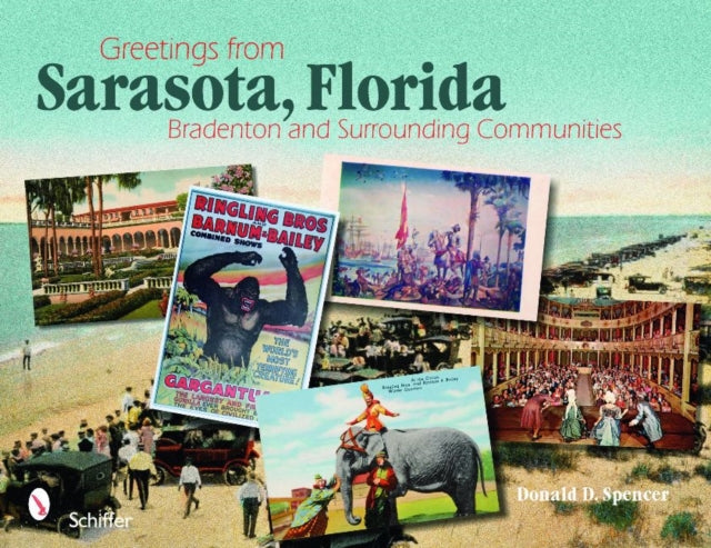 Book cover of: Greetings from Sarasota , Florida. By: Donald D. Spencer
