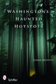 Book cover of: Washington's Haunted Hotspots. By: Linda Moffitt