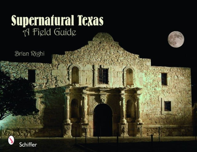 Book cover of: Supernatural Texas. By: Brian Righi