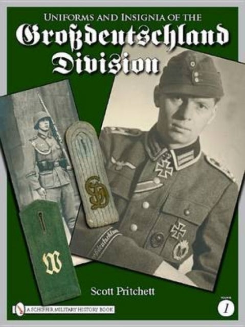 Book cover of: Uniforms and Insignia of the Grossdeutschland Division. By: Scott Pritchett