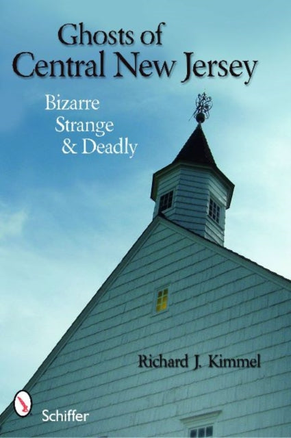 Book cover of: Ghosts of Central New Jersey. By: Richard J. Kimmel