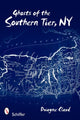 Book cover of: Ghosts of Southern Tier, NY. By: Dwayne Claud