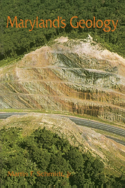 Book cover of: Maryland’s Geology. By: Martin F. Schmidt