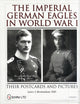 Book cover of: Imperial German Eagles in World War I. By: Lance J. Bronnenkant PhD.
