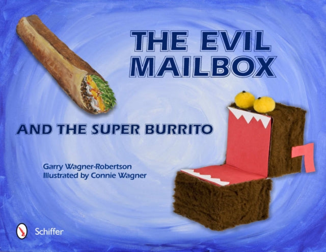 Book cover of: Evil Mailbox and the Super Burrito. By: Garry Wagner-Robertson