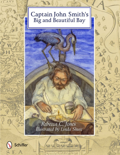 Book cover of: Captain John Smith's Big and Beautiful Bay. By: Rebecca C. Jones