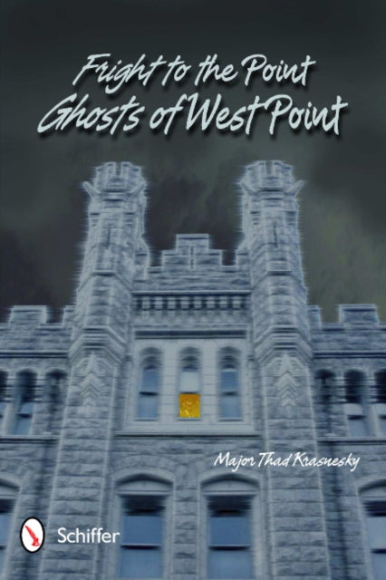 Book cover of: Fright to the Point: Ghosts of West Point. By: Thad Krasnesky