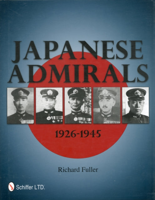 Book cover of: Japanese Admirals 1926-1945. By: Richard Fuller