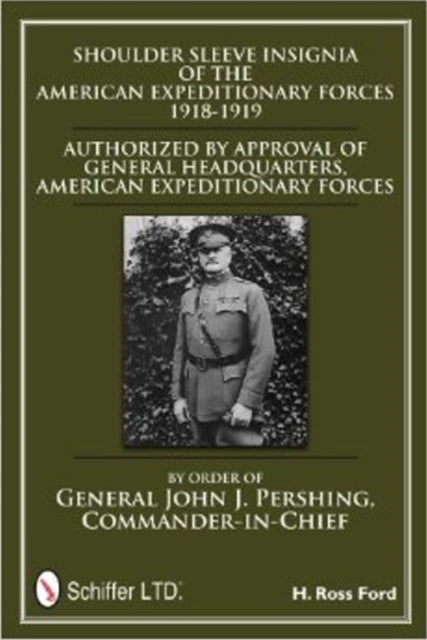 Book cover of: Shoulder Sleeve Insignia of the American Expeditionary Forces 1918-1919
