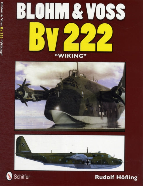 Book cover of: Blohm & Voss Bv 222 "Wiking". By: Rudolf Hofling